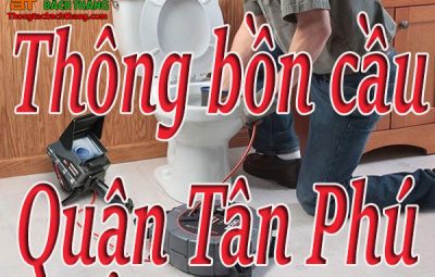 Thông bồn cầu quận Tân Phú giá rẻ CN BT