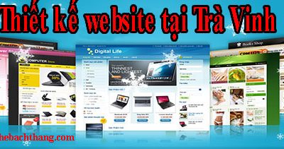 Thiết kế website tại Trà Vinh giá rẻ CN BT