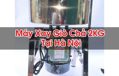 Máy Xay Giò Chả 2KG Tại Hà Nội