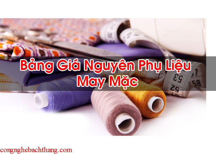 Bảng Giá Nguyên Phụ Liệu May Mặc