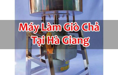 Máy Làm Giò Chả Tại Hà Giang