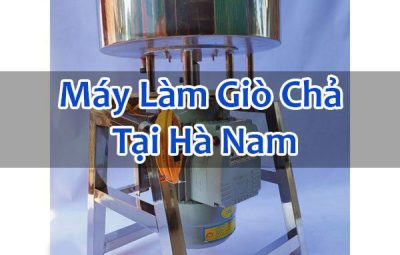 Máy Làm Giò Chả Tại Hà Nam