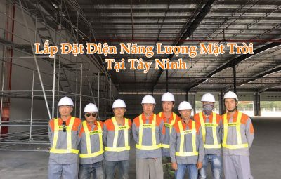 Lắp Đặt Điện Năng Lượng Mặt Trời Tại Tây Ninh