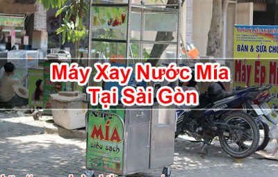 Máy Xay Nước Mía Tại Sài Gòn